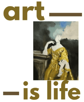 Diseño gráfico minimalista sobre fondo blanco. En la parte superior, la palabra "art" en letras minúsculas de color ocre, seguida de una línea horizontal larga. En el centro, una pequeña pintura de estilo clásico que muestra a una mujer con un vestido amarillo brillante en un jardín oscuro; sin embargo, su rostro está difuminado o inacabado. En la parte inferior, las palabras "is life" también en ocre, precedidas por otra línea horizontal.